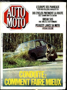 AUTO MOTO N° 4 - Conduite : comment faire mieux par B. Darniche et B. de Segonzac, Auto : le marché français a nu, Genève 82 : un salon sans surprise, ...