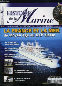 Histoire de la marine n° 10 - Sécurité maritime : les questions sensibles par Paule Valois, La France et la mer, le moyen age : les premières flottes royales par Raphaël Schneider, La marine française du XVIe siècle : gloire et décadence par François