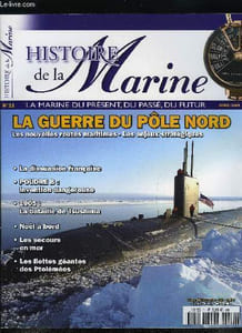Histoire de la marine n° 11 - Dissuasion nucléaire face maritime par Paule Valois, Passages du Nord par Paule Valois, La bataille de Tsushima par Raphaël Schneider, Une petite marine dans la Grande Guerre par F. Mosseray, Noël en mer par L.C. Guillerm