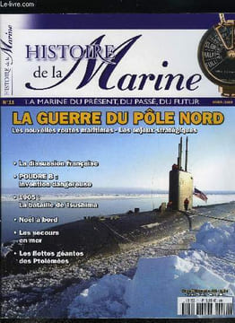 Histoire de la marine n° 11 - Dissuasion nucléaire face maritime par Paule Valois, Passages du Nord par Paule Valois, La bataille de Tsushima par ...