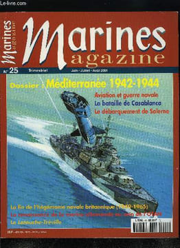Marines magazine n° 25 - Méditerranée 1942-1944 par Yves Buffetaut, Aviation et guerre navale, La bataille de Casablanca, Le débarquement de Salerne, ...