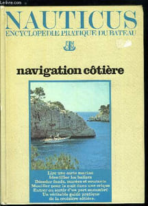 Nauticus, encyclopédie pratique du bateau 6 - Navigation cotière