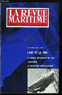 LA REVUE MARITIME N° 210 - L'art et la mer par Jean Marie et L. Haffner, La Marine Britannique en 1964 par J. Labayle-Couhat, La navigation ...