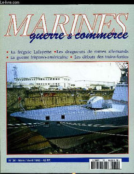 MARINES, GUERRE & COMMERCE N° 36 - La frégate Lafayette par Bernard Dumortier, Les navires transmanche par Jean François Durand, Les dragueurs de ...