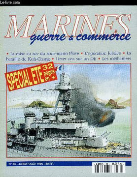 MARINES, GUERRE & COMMERCE N° 38 - La mise au sec du sous-marin flore par CV Claude Huan et Gilles Garidel, Norasia et le chantier HDW par Roland ...