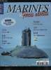 MARINES & FORCES NAVALES HORS SERIE N° 14 - Les sous marins diesels (II) par Claude huan, Chine, elle s'éveille par Toshihide Yamauchi, Inde : la ...