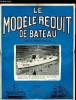 LE MODELE REDUIT DE BATEAU N° 130 - Après le concours du Renaissance par M. Bayet, Ten-ten du réel au modèle réduit par C. Lecomte, Construction d'un ...