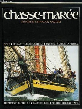 LE CHASSE-MAREE N° 113 - Les derniers caboteurs du Morbihan par Gilles Millot, Pride of Baltimore, ou la renaissance d'une goélette corsaire par Jenny ...