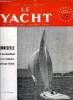 LE YACHT N° 3313 - Marcel Bardiaux a franchi le Cap Horn, Jacques Lebrun se qualifie irrésistiblement a La Baule, Championnat de la Flotte de Paris, ...
