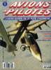 AVIONS & PILOTES N° 1 - Pilotes au combat, Epervier sur le Tchad, Echec a la Libye, Danger : décollage, Boite noire : l'énigme du boeing coréen, La ...