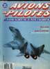 AVIONS & PILOTES N° 35 - Pilotes au combat - Fabuleux Fulcrum, LEs hydravions - Le décollage, Chasseurs de la guerre froide, Avions de patrouille ...
