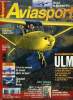 AVIASPORT N° 580 - Dossier ULM - Quelle trajectoire pour ce mouvement avec l'augmentation des licenciés et l'arrivée de nouveaux avions ultra légers ...