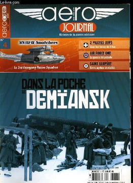 AERO JOURNAL N° 4 - Dans la poche de Demiansk, SNAFU Snatchers, le 2nd Emergency Rescue Squadron, 2 pilotes juifs dans les forces de l'axe, Le Bachem ...