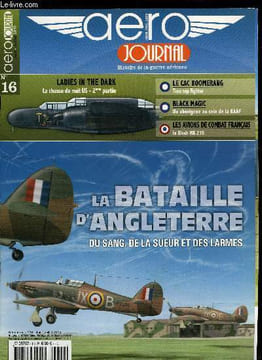 AERO JOURNAL N° 16 - La bataille d'Angleterre, du sang, de la sueur et des larmes, Grande série - les avions de combat français n°10 : Le Bloch ...