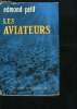 LES AVIATEURS. PETIT EDMOND