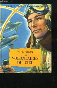 LES VOLONTAIRES DU CIEL. COGAN PAUL