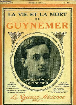 LA GUERRE AERIENNE ILLUSTRE N°49 - Numéro spécial : La vie et la mort de Guynemer, Un deuil nationale, Mes premiers combats par Georges Guynemer, ...