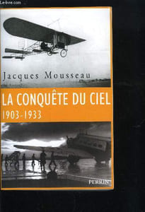 LA CONQUETE DU CIEL 1903-1933