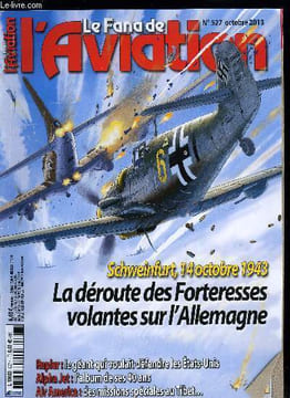 LE FANA DE L'AVIATION N° 527 - Schweinfurt, octobre 1943, le jeudi noir de la 8th Air Force par Patrick Facon, North American F-108 Rapier, un coup ...