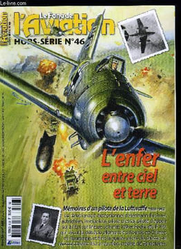 LE FANA DE L'AVIATION HORS SERIE N° 46 - L'enfer, entre ciel et terre par Hermann Buchner, Chapitre 1 : octobre 1919 - octobre 1937, la farine et la ...