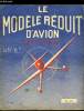LE MODELE REDUIT D'AVION N° 35 - Enfin par Maurice Bayet, Le Morane-Saulnier 29, Les avions de vitesse par M. Chabonat, Construction de la maquette du ...