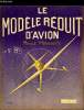 LE MODELE REDUIT D'AVION N° 63 - Georges Guynemer, Plans de la maquette volante de l'A.R.F., Notations et coefficients par M. Chabonat, Les ...