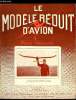 LE MODELE REDUIT D'AVION N° 224 - Plus de modèles perdus par J. Morisset, Réflexions sur la finale par M. Bayet, Le modèle réduit en U.R.S.S. - ...
