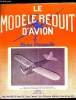 LE MODELE REDUIT D'AVION N° 304 - Les maquettes de vol circulaire par M. Mouton, Cejka, planeur tchèque aimanté par M.B., Faites connaissance avec F. ...