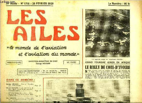 LES AILES - 39e ANNEE N° 1718 - Entretien avec Henri Mignet par Georges Houard, Une conférence de presse de M. Robert Buron, consacrée a l'aviation ...
