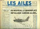 LES AILES - 40e ANNEE N° 1802 - Du nouveau, le quadriplace métallique Gardan : 66.000nf, La nouvelle génération des avions d'appui tactique, que ...
