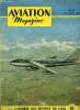 AVIATION MAGAZINE N° 11 - Le Frieghter aux champs, Des avions français ? par Jacques Lecarme, British European Airways par Gaston Maury, Quinze ...