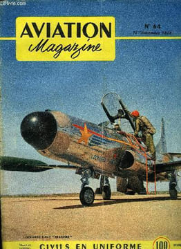 AVIATION MAGAZINE N° 64 - Les bons conseillers par Guy Michelet, L'aviation de transport de combat par Charles André Borand, Aventures en plein ciel ...