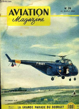 AVIATION MAGAZINE N° 78 - Après le salon par Guy Michelet, La photographie aérienne par H.G. Duchatellier, Des paroles, des écrits et des actes par ...