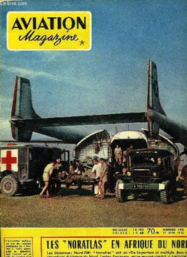 AVIATION MAGAZINE N° 190 - Rester a l'échelle humaine par Guy Michelet, Missions aériennes en Afrique du Nord : avec ceux des Noratlas, de notre ...