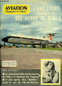 AVIATION MAGAZINE DE L'ESPACE N° 330 - Souvenirs inédits sur Jules Védrines par Raymond Saladin, Un jour et une nuit dans l'espace par Georges ...