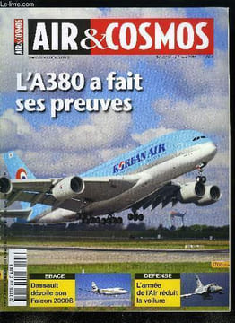 AIR & COSMOS N° 2267 - L'Airbus A380 fait ses preuves, L'Europe s'en sort plutot bien, Brest retrouve la croissance, Forest-Liné passe chez MAG, ...