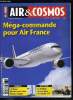 AIR & COSMOS N° 2280 - Air France coupe la poire en deux, Singapore Airlines se cherche des relais de croissance, La coentreprise Ukad sécurise la ...