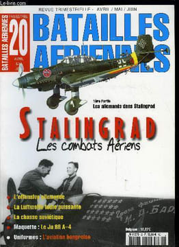 BATAILLES AERIENNES N° 20 - Stalingrad 1re partie - Résumé de l'offensive allemande, Vers Stalingrad, Les combats aériens a Stalingrad, Réorganisation ...