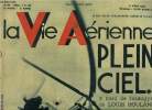 LA VIE AERIENNE N° 44 - Les pionniers du monde nouveau par Marcel Déat, Lieutenant Colonel Sadi Lecointe, Le grand prix de l'aéro club de France, Dans ...