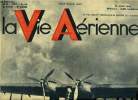 LA VIE AERIENNE N° 46 - Une journée a Tempelhof, la gare aérien de Berlin par Robert-Guerin, Lucien Bossoutrot, Station assiégée par Pierre Viré, Les ...