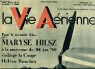 LA VIE AERIENNE N° 48 - Un peu d'histoire du vol sans moteur, Une page de technique expliquée par Pierre Rousseau, Reportage involontaire d'un lourd ...