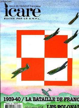 ICARE N° 183 - 1939-1940 La bataille de France et les aviateurs polonais, La détermination de la Pologne et son combat solitaire par Jerzy Cynk, Les ...