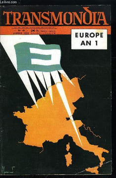 TRANSMONDIA N° 40 - Au service de l'Europe par René Mayer, Harmonie d'un continent, Une Europe mais quelle Europe ?, La C.E.C.A. ou l'Europe en ...