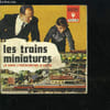 LES TRAINS MINIATURES - LE CHOIX, L'INSTALLATION, LE DECOR. COLLECTIF