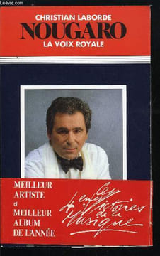 NOUGARO LA VOIX ROYALE. LABORDE CHRISTIAN