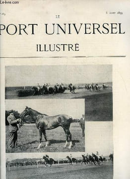 LE SPORT UNIVERSEL ILLUSTRE N° 159 - Vincennes - le début des deux ans, arrivé de la poule d'essai des pouliches, ramadan, vainqueur de la poule ...