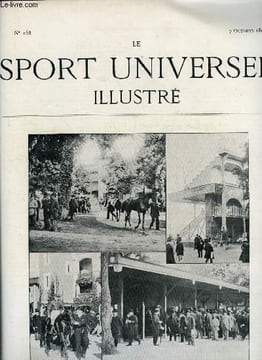 LE SPORT UNIVERSEL ILLUSTRE N° 168 - Longchamp, le paddock de Longchamp, la nouvelle tribune, la rentrée d'Annecy après le grand critérium, les boxes, ...
