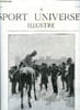 LE SPORT UNIVERSEL ILLUSTRE N&deg; 557 - Concours hippique de Paris (suite), Equitare par Donatien Levesque, Le 5e championnat annuel du cheval d'armes, ...