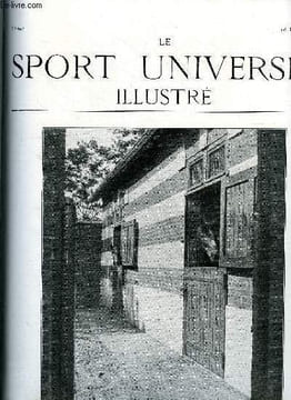 LE SPORT UNIVERSEL ILLUSTRE N° 601 - L'élevage en France et a l'étranger - le haras de Mortefontaine, appartenant au duc de Gramont (suite), Un peu de ...