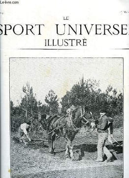 LE SPORT UNIVERSEL ILLUSTRE N° 603 - Pistes d'hiver, L'élevage en France et a l'étranger - le haras de Mortefontaine, appartenant au duc de Gramont ...